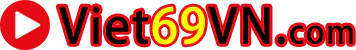 VIET69 - Tổng hợp phim sex Việt Nam